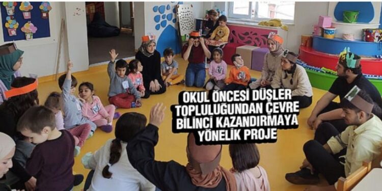 Okul Öncesi Düşler Topluluğundan Çevre Bilinci Kazandırmaya Yönelik Proje