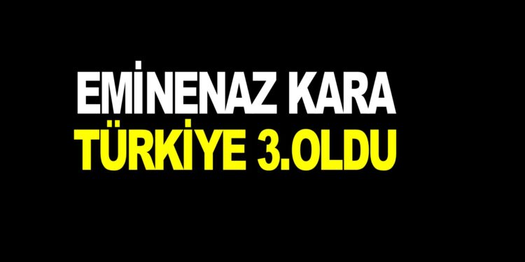 EMİNENAZ TÜRKİYE 3.OLDU