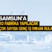 SAMSUN’A10 FABRİKA YAPILACAK ÇOK SAYIDA GENÇ İŞ İMKANI BULACAK