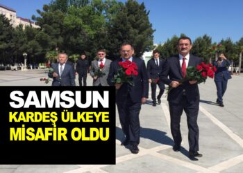SAMSUN KARDEŞ ÜLKEYE MİSAFİR OLDU