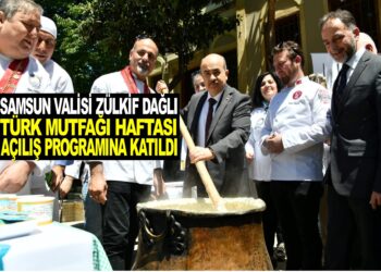 SAMSUN VALİSİ ZÜLKİF DAĞLI TÜRK MUTFAĞI HAFTASI AÇILIŞ PROGRAMINA KATILDI
