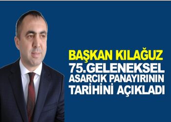 BAŞKAN KILAĞUZ 75.GELENEKSEL ASARCIK PANAYIRININ TARİHİNİ AÇIKLADI