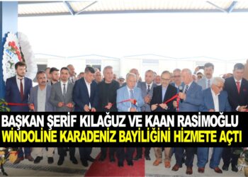 BAŞKAN ŞERİF KILAĞUZ VE KAAN RASİMOĞLU WİNDOLİNE KARADENİZ BAYİLİĞİNİ HİZMETE AÇTI