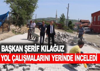 BAŞKAN ŞERİF KILAĞUZ YOL ÇALIŞMLARINI YERİNDE İNCELEDİ