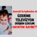 ASARCIK’TA KAHREDEN OLAY! ÜZERİNE TELEVİZYON DÜŞEN ÇOCUK HAYATINI KAYBETTİ