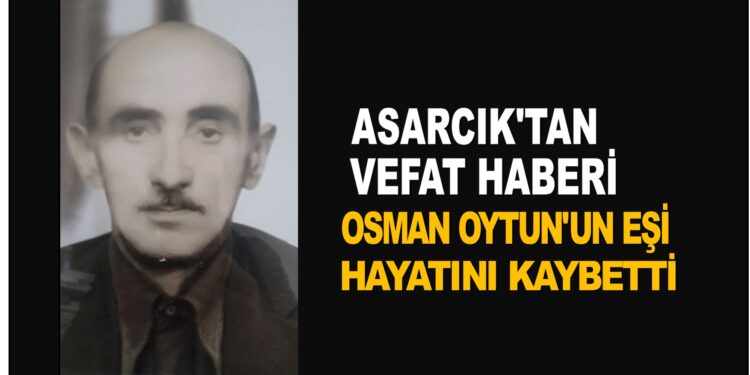 OSMAN OYTUN’UN EŞİ VEFAT ETTİ