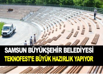 SAMSUN BÜYÜKŞEHİR TEKNOFEST’E BÜYÜK HAZIRLIK YAPIYOR