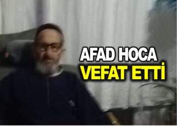 AFAD HOCA VEFAT ETTİ