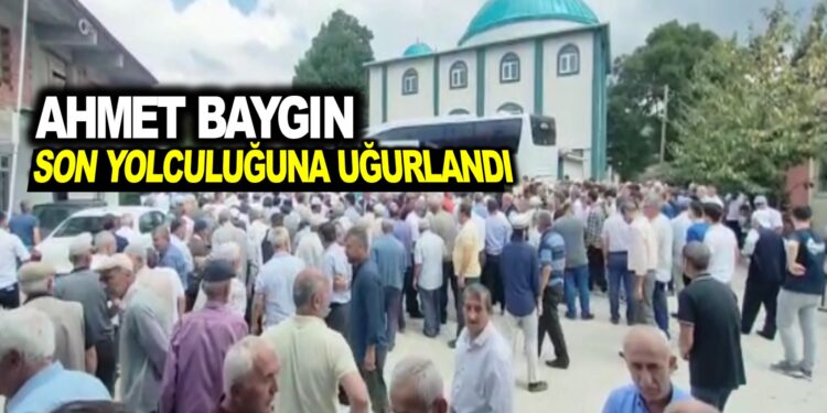 AHMET BAYGIN SON YOLCULUĞUNA UĞURLANDI.