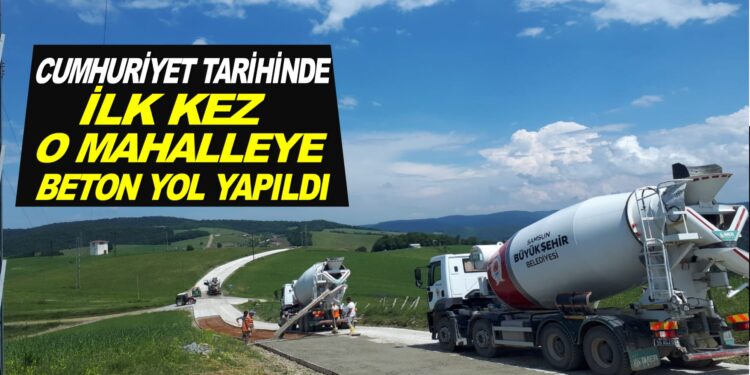 CUMHURİYET TARİHİNDE İLK KEZ O MAHALLEYE BETON YOL YAPILDI
