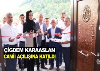 ÇİGDEM KARAASLAN ASARCIK’TA CAMİİ AÇILIŞINA KATILDI