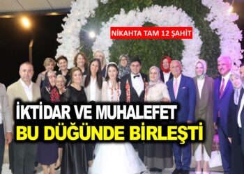 İKTİDAR VE MUHALEFET BU DÜĞÜNDE BİRLEŞTİ