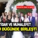 İKTİDAR VE MUHALEFET BU DÜĞÜNDE BİRLEŞTİ