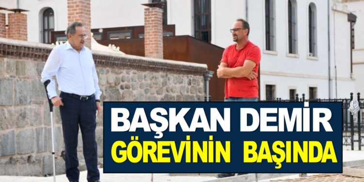 BAŞKAN MUSTAFA DEMİR: GÖREVİNİN BAŞINDA