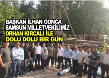 BAŞKAN İLHAN GOCA SAMSUN MİLLETVEKİLİMİZ ORHAN KIRCALI İLE DOLU DOLU BİR GÜN GERÇEKLEŞTİRDİK