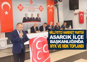 MHP ASARCIK İLÇE BAŞKANLIĞINDA MYK VE MDK TOPLANDI
