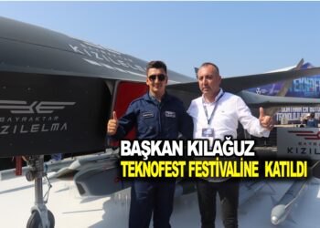BAŞKAN KILAĞUZ TEKNOFEST FESTİVALİNE KATILDI