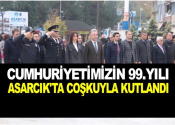 CUMHURİYETİMİZİN 99.YILI ASARCIK’TA COŞKUYLA KUTLANDI