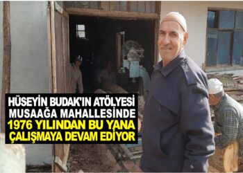 ASARCIK MUSAAĞA MAHALLESİNDE HÜSEYİN BUDAK’IN ATÖLYESİ 1976 YILINDAN BU YANA ÇALIŞMAYA DEVAM EDİYOR