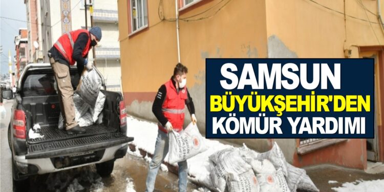 SAMSUN BÜYÜKŞEHİR’DEN KÖMÜR YARDIMI