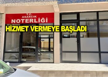 ASARCIKTA NOTER HİZMET VERMEYE BAŞLADI