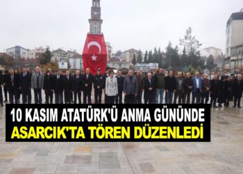 10 KASIM ATATÜRK’Ü ANMA GÜNÜNDE ASARCIK’TA TÖREN DÜZENLENDİ.