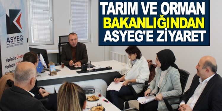TARIM VE ORMAN BAKANLIĞINDAN ASYEG’E ZİYARET