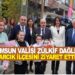 SAMSUN VALİSİ ZÜLKİF DAĞLI ASARCIK İLÇESİNİ ZİYARET ETTİ