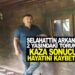 SELAHATTİN ARKAN’IN 2 YAŞINDAKİ TORUNU KAZA SONUCU HAYATINI KAYBETTİ
