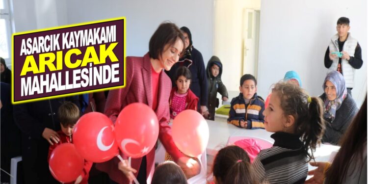ASARCIK KAYMAKAMI ARICAK MAHALLESİNDE