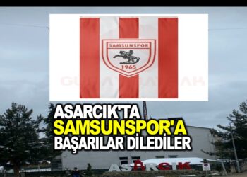 ASARCIK’TA SAMSUNSPOR’A SÜPER LİG YOLUNDA  BAŞARILAR DİLEDİLER