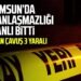 SAMSUN’DA ARAZİ ANLAŞMAZLIĞI KANLI BİTTİ:3 YARALI VAR