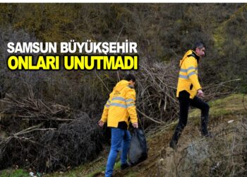 SAMSUN BÜYÜKŞEHİR ONLARI UNUTMADI