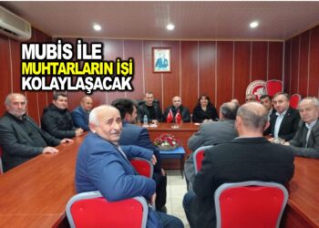 MUBİS İLE MUHTARLARIN İŞİ KOLAYLAŞACAK