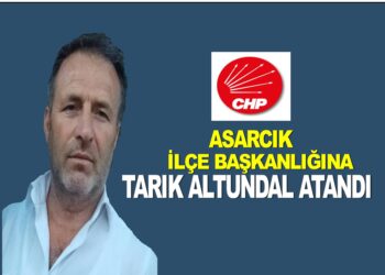 CHP ASARCIK İLÇE BAŞKANLIĞINA TARIK ALTUNDAL ATANDI