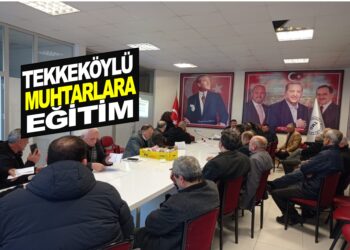 TEKKEKÖYLÜ MUHTARLARA EĞİTİM