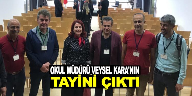 OKUL MÜDÜRÜ VEYSEL KARA’NIN TAYİNİ ÇIKTI