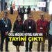 OKUL MÜDÜRÜ VEYSEL KARA’NIN TAYİNİ ÇIKTI