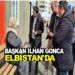 BAŞKAN İLHAN GONCA ELBİSTANDA!
