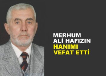 MERHUM ALİ HAFIZIN HANIMI VEFAT ETTİ