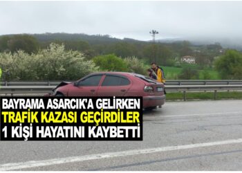 BAYRAM TATİLİ İÇİN ASARCIK İLEÇESİNE  GELİRKEN TRAFİK KAZASI GEÇİRDİLER 1 KİŞİ HAYATINI KAYBETTİ