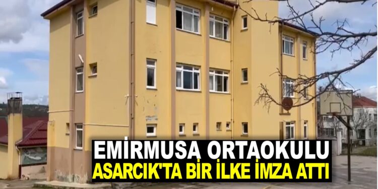 EMİRMUSA ORTAOKULU ASARCIK’TA BİR İLKE İMZA ATTI