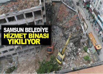 SAMSUN BELEDİYE HİZMET BİNASI YIKILIYOR