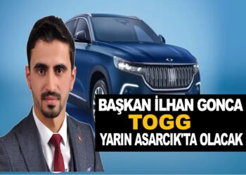 BAŞKAN İLHAN GONCA DUYURDU TOGG YARIN ASARCIK’TA GÖRÜCÜYE ÇIKACAK