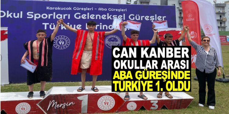 CAN KANBER OKULLAR ARASI ABA GÜREŞİNDE TÜRKİYE 1.OLDU