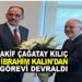 AKİF ÇAĞATAY KILIÇ, CUMHURBAŞKANLIĞI BAŞDANIŞMANLIĞI GÖREVİNİ İBRAHİM KALIN’DAN DEVRALDI