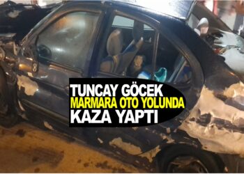 TUNCAY GÖCEK MARMARA OTO YOLUNDA KAZA YAPTI