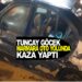 TUNCAY GÖCEK MARMARA OTO YOLUNDA KAZA YAPTI