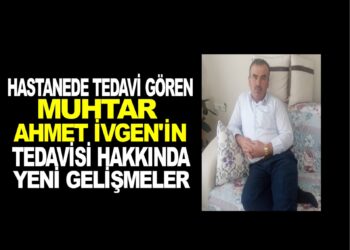 MUHTAR AHMET İVGEN’İN DURUMU HAKKINDA SON GELİŞME