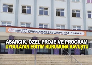 ASARCIK, ÖZEL PROJE VE PROGRAM UYGULAYAN EĞİTİM KURUMUNA KAVUŞTU